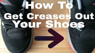 How To Get Creases Out Your Shoes [upl. by Venola]