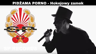 PIDŻAMA PORNO  Hokejowy zamek OFFICIAL VIDEO [upl. by Acessej]