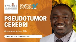 Pseudotumor Cerebri – Oreofe Adesina MD PhD [upl. by Anya]