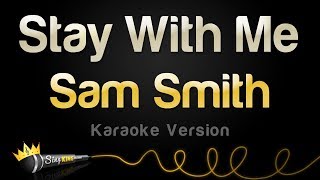 Sam Smith  Stay With Me Karaoke Version [upl. by Yelmene]