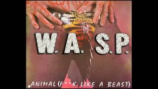 WASP  Animal Fk Like A Beast [upl. by Latton]