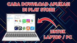 Tutorial Cara Download Aplikasi Play store di PC  Laptop Windows [upl. by Nyrhtakyram601]