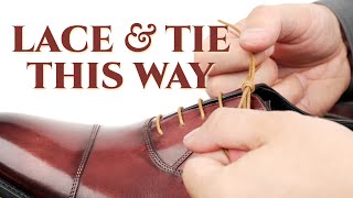 The RIGHT Way to Lace amp Tie Your Dress Shoes [upl. by Balsam953]