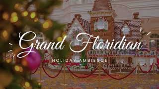 Grand Floridian  Holiday Ambience [upl. by Lubba203]