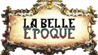 La Belle epoque [upl. by Neelhtakyram]