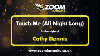 Cathy Dennis  Touch Me All Night Long  Karaoke Version from Zoom Karaoke [upl. by Resay177]