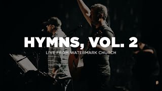 Hymns Vol 2 Worship Set  Live from Watermark Church [upl. by Nerita206]