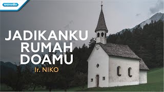 Jadikanku Rumah DoaMu  Ir Niko Official lyric video [upl. by Runkel]