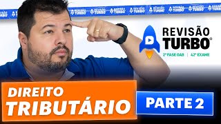 Revisão Turbo 2ª Fase 42º Exame  Direito Tributário Parte 2 [upl. by Gader435]