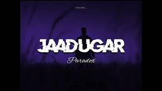 Jaadugar   Slowed  Reverbed   Paradox° [upl. by Ahsieken]