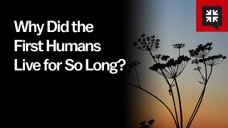 Why Did the First Humans Live for So Long [upl. by Donaldson974]