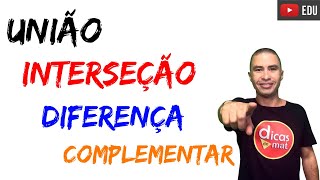 Operações com Conjuntos  União Interseção Diferença e Complementar [upl. by Lesoj]