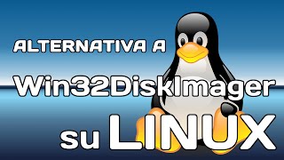 Alternativa a Win32DiskImager per Linux  Come scrivere immagini img [upl. by Aihtibat]