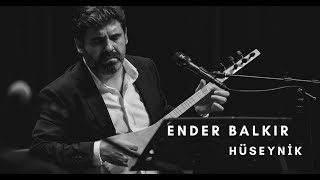 Ender Balkır  Hüseynikten Çıktım Şeher Yoluna [upl. by Analise]