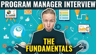 Program Manager Interview  The Fundamentals [upl. by Wehttam146]