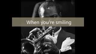 Louis Armstrong  When youre smiling lyrics [upl. by Orpheus906]