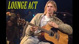 Nirvana  Lounge Act MTV Unplugged [upl. by Norine744]