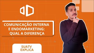 COMUNICAÇÃO INTERNA E ENDOMARKETING qual a diferença [upl. by Hsekin817]