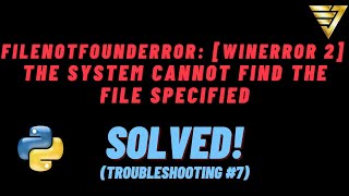 FIX FileNotFoundError WinError 2 The system cannot find the file specified Troubleshooting 7 [upl. by Swetlana594]