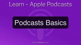 Apple Podcasts Basics Tutorial from TheMacUcom [upl. by Ordway]