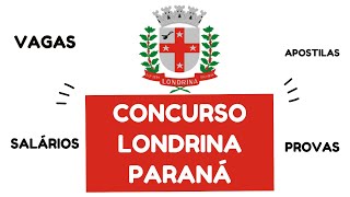 CONCURSO PREFEITURA DE LONDRINA  PR RESUMO DO EDITAL E APOSTILAS [upl. by Candace679]