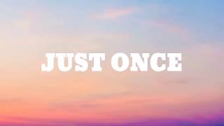 Just once  By Justin Vasquez Lyrics [upl. by Yralih]