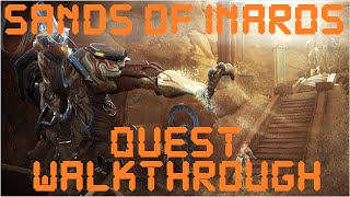 Warframe  Sands Of Inaros Quest Walkthrough [upl. by Ttirrej]