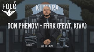 12 Don Phenom – Frrk feat Kiva [upl. by Polly]