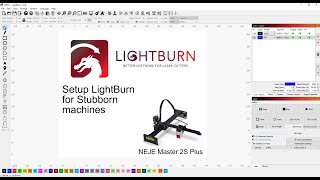 Setup Stubborn Laser Engravers in LightBurn  NEJE and Other Laser Engravers  NEJE Master  Files [upl. by Bogey713]