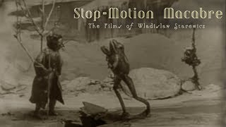 StopMotion Macabre The Films of Wladislaw Starewicz [upl. by Della]