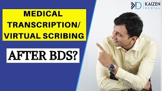 Medical Transcription or Virtual Scribing After BDS [upl. by Esinek508]