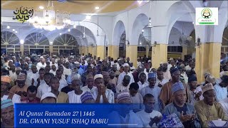 Al Qunut Day 27  Ramadan 1445 Dr Gwani Yusuf Ishaq Rabiu Masjid Sheakh Muhammad Rabiu GDutse [upl. by Kaden]