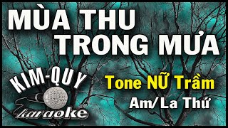 MÙA THU TRONG MƯA  KARAOKE  Tone NỮ Trầm  AmLa Thứ [upl. by Iveksarap43]