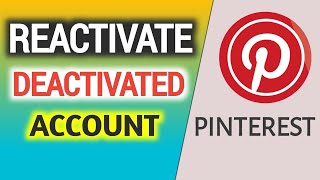 How To Reactivate Your Deactivated Pinterest Account  Reactivate Pinterest Account Easily [upl. by Eskill246]