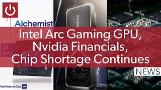 PC News Intel Arc Gaming GPU NVIDIA Financials Chip Shortage Continues [upl. by Ozen574]