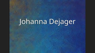 Johanna Dejager [upl. by Aihsirt]