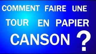 Comment faire une tour en papier canson [upl. by Yrrag]