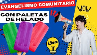 Evangelismo COMUNITARIO regalando PALETAS de Helado iEstrategias que Funcionan [upl. by Hurd855]