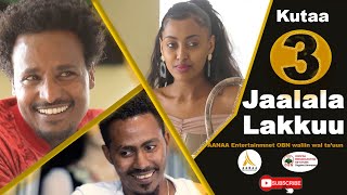 Diraamaa Jaalala Lakkuu New Afaan Oromo Drama kutaa 3ffaa Part 3 [upl. by Mena331]