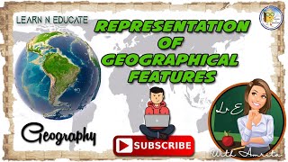 Representation of geographical features  Geography [upl. by Adiesirb]