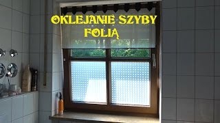 DIY  Oklejanie szyby Folią co i jak [upl. by Nnylirret]