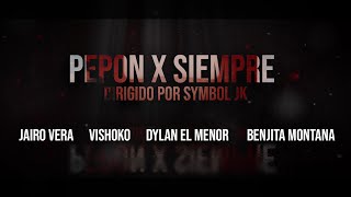 Pepon X Siempre🐁😇  Jairo Vera x Vishoko x Dylan El Menor x Benjita Montana Video Official [upl. by Mcloughlin]