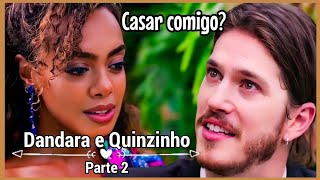 A HISTÓRIA DE DANDARA E QUINZINHO PARTE 2 Comentada [upl. by Ecinhoj]