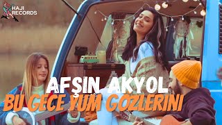 Bu Gece Yum Gozlerini  Afsin Akyol Ft Sadiq Haji [upl. by Ungley]