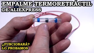 Empalme Termoretráctil de Aliexpress ¿Funcionará Lo Probamos 327 [upl. by Aseel]