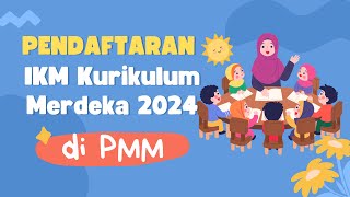 Cara Mendaftar IKM Kurikulum Merdeka 2024 di PMM [upl. by Buchbinder]