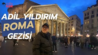 ADİL YILDIRIM ROMA SOKAKLARINDA… adilyıldırım mentor roma italia [upl. by Pihc788]