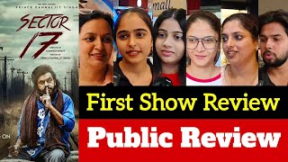 Sector 17 Movie Review  Sector 17 Public Review  Sector 17 Public Reaction  Sector 17 Public Talk [upl. by Orgalim]