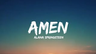 Alana Springsteen  amen lyrics [upl. by Teyugn301]