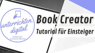 Book Creator Tutorial  KreativApp für Erarbeitung und Ergebnissicherung [upl. by Eedrahc]